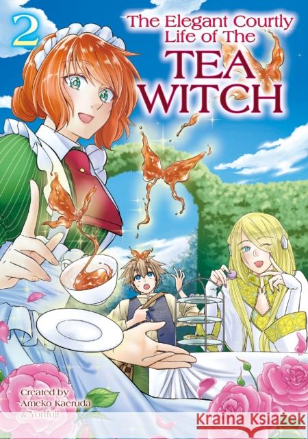 The Elegant Courtly Life of the Tea Witch Vol. 2 Ameko Kaerudo Yorifuji 9781787743694 Titan Manga