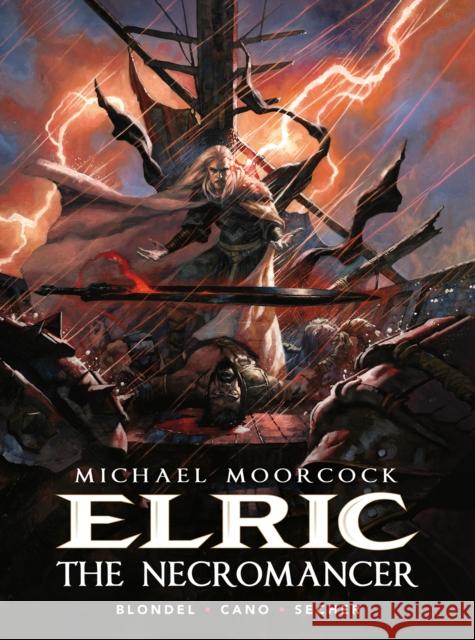 Michael Moorcock's Elric: The Necromancer Julien Blondel 9781787743892