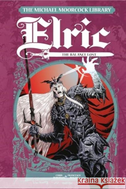 The Michael Moorcock Library Elric: The Balance Lost Vol. 1 Chris Roberson 9781787745179