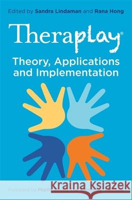 Theraplay(r) - Theory, Applications and Implementation Hong, Rana 9781787750708 Jessica Kingsley Publishers