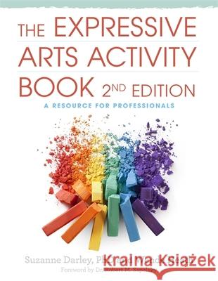 The Expressive Arts Activity Book, 2nd Edition: A Resource for Professionals Heath, Wende 9781787754331 Jessica Kingsley Publishers