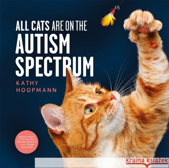 All Cats Are on the Autism Spectrum Kathy Hoopmann 9781787754713 Jessica Kingsley Publishers