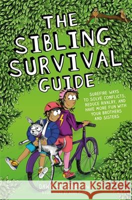 The Sibling Survival Guide: Surefire Ways to Solve Conflicts, Reduce Rivalry, and Have More Fun with Your Brothers and Sisters Dawn Huebner Kara McHale 9781787754911 Jessica Kingsley Publishers