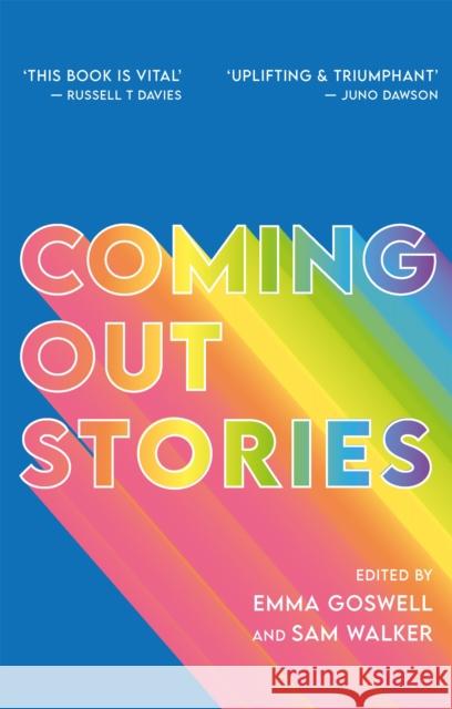Coming Out Stories: Personal Experiences of Coming Out from Across the LGBTQ+ Spectrum Emma Goswell Sam Walker Tim Sigsworth Mbe 9781787754959 Jessica Kingsley Publishers