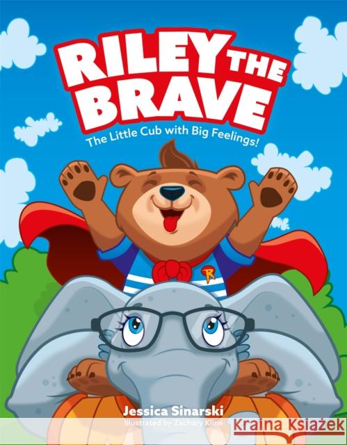 Riley the Brave - The Little Cub with Big Feelings!: Help for Cubs Who Have Had a Tough Start in Life Jessica Sinarski Zachary Kline 9781787755161 Jessica Kingsley Publishers