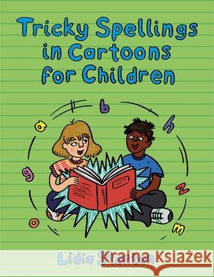 Tricky Spellings in Cartoons for Children: Us Edition Stanton, Lidia 9781787756328 Jessica Kingsley Publishers