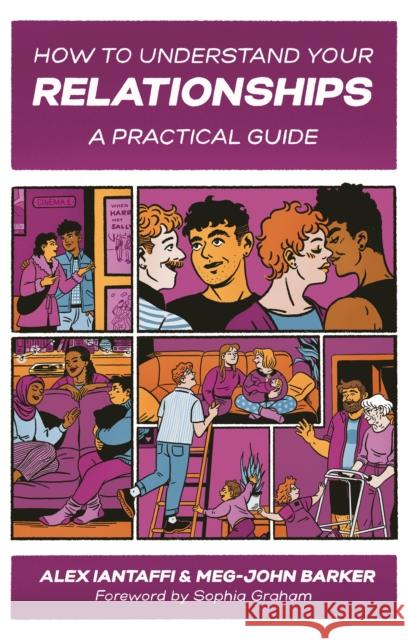 How to Understand Your Relationships: A Practical Guide Meg-John Barker Alex Iantaffi Sophie Gamwell 9781787756540 Jessica Kingsley Publishers