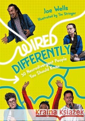 Wired Differently – 30 Neurodivergent People You Should Know Joe Wells 9781787758421 Jessica Kingsley Publishers
