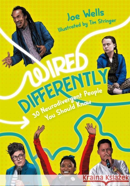 Wired Differently - 30 Neurodivergent People You Should Know Joe Wells Tim Stringer 9781787758421 Jessica Kingsley Publishers