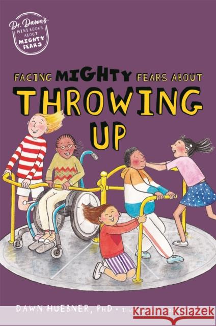 Facing Mighty Fears about Throwing Up Huebner, Dawn 9781787759251 Jessica Kingsley Publishers