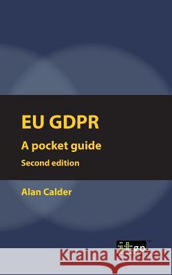 EU GDPR (European) Second edition: Pocket guide Alan Calder 9781787780682 IT Governance Publishing