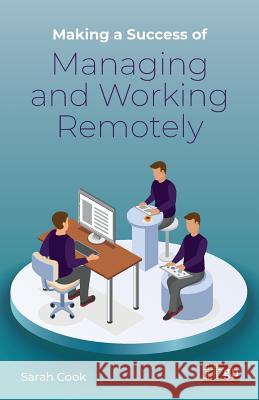 Making a Success of Managing and Working Remotely It Governance 9781787781283 It Governance Ltd