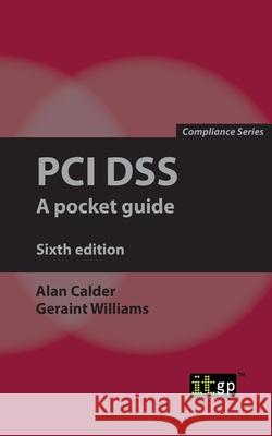 PCI Dss: A Pocket Guide Governance, It 9781787781627