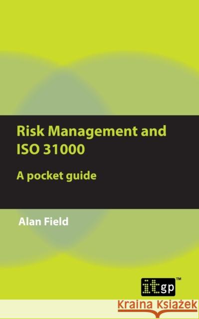 Risk Management and ISO 31000 Alan Field 9781787784154 IT Governance Publishing