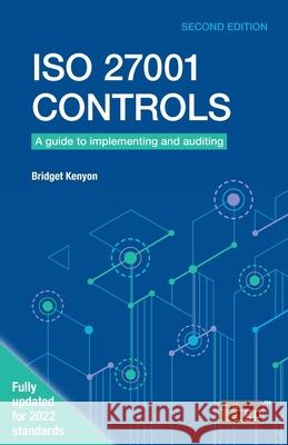 ISO 27001 Controls: A guide to implementing and auditing, Second edition Bridget Kenyon 9781787784307 Itgp