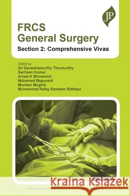 FRCS General Surgery, Section 2: Comprehensive Vivas Muhammad Rafay Sameem Siddiqui 9781787791855
