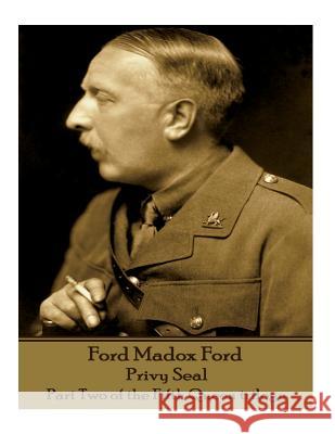 Ford Madox Ford - Privy Seal: Part Two of the Fifth Queen trilogy Ford, Ford Madox 9781787800533