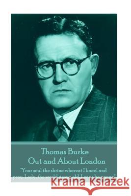 Thomas Burke - Out and About London: 