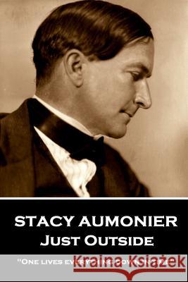 Stacy Aumonier - Just Outside: 