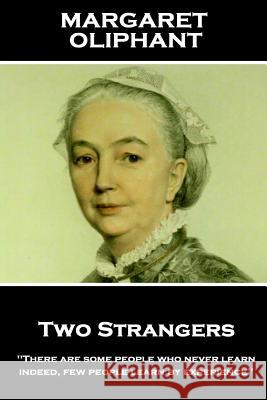 Margaret Oliphant - Two Strangers: 'Temptations come, as a general rule, when they are sought'' Oliphant, Margaret 9781787801240 Horse's Mouth