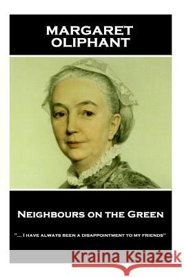 Margaret Oliphant - Neighbours on the Green: 