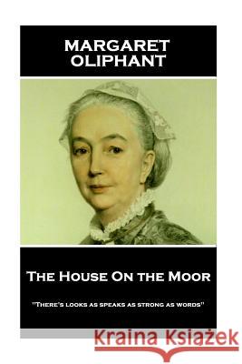 Margaret Oliphant - The House On the Moor: 