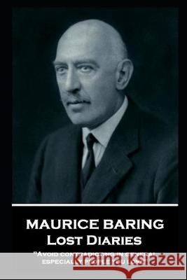 Maurice Baring - Lost Diaries: 'Avoid contradicting in general, especially people you love'' Maurice Baring 9781787804487 Word to the Wise