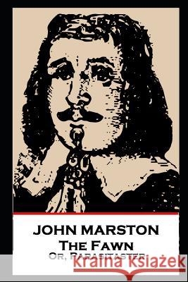 John Marston - The Fawn: Or, Parasitaster John Marston 9781787804890 Stage Door