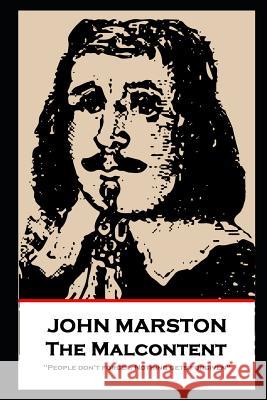 John Marston - The Malcontent: 'People don't forget. Nothing gets forgiven'' John Marston 9781787804913 Stage Door