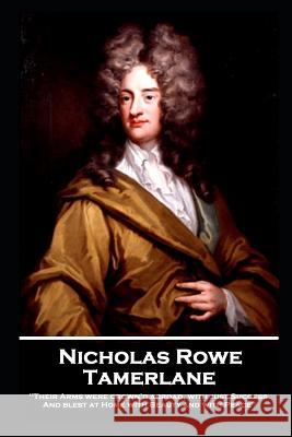 Nicholas Rowe - Tamerlane Nicholas Rowe 9781787805422