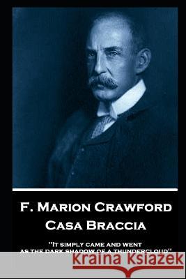F. Marion Crawford - Casa Braccia: 'It simply came and went as the dark shadow of a thundercloud'' Francis Marion Crawford 9781787805507 Horse's Mouth