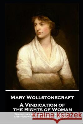 Mary Wollstonecraft - A Vindication of the Rights of Woman: 