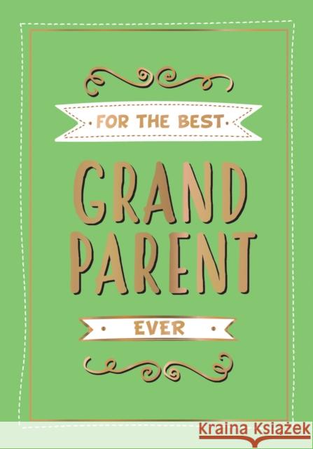 For the Best Grandparent Ever: The Perfect Gift From Your Grandchildren Summersdale Publishers 9781787830059 Summersdale Publishers