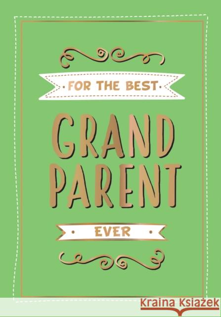 For the Best Grandparent Ever: The Perfect Gift From Your Grandchildren Summersdale Publishers 9781787830059