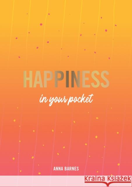 Happiness in Your Pocket Anna Barnes 9781787836624