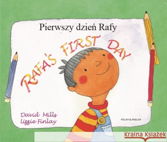 Rafa's First Day Polish and English David Mills 9781787847149 Mantra Lingua