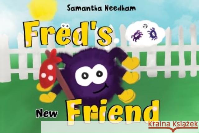 Fred's New Friend Samantha Needham 9781787880481