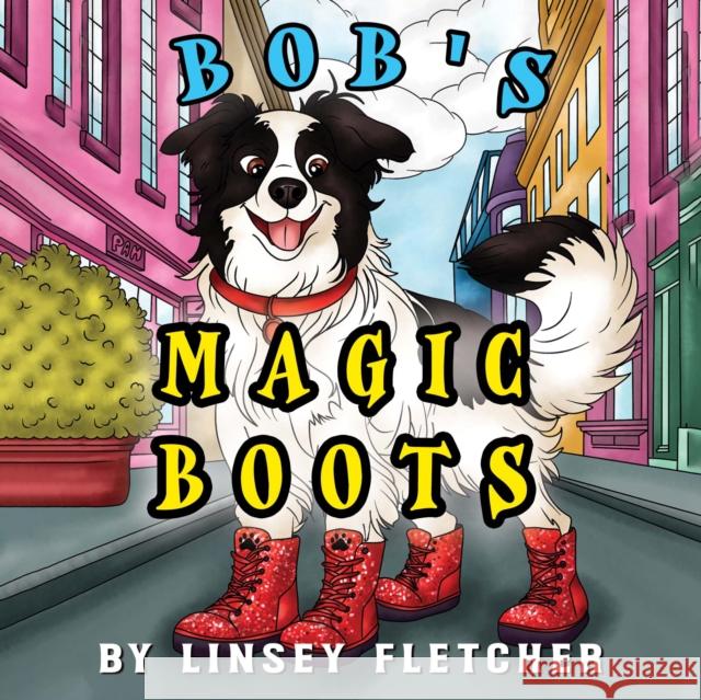 Bob's Magic Boots Linsey Fletcher 9781787880658