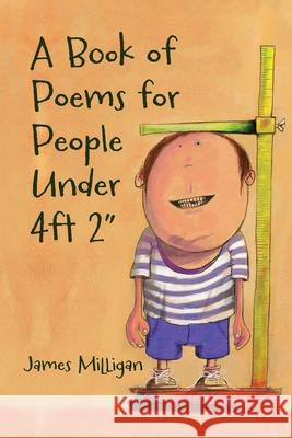 A Book of Poems for People Under 4ft 2 James Milligan 9781787880665