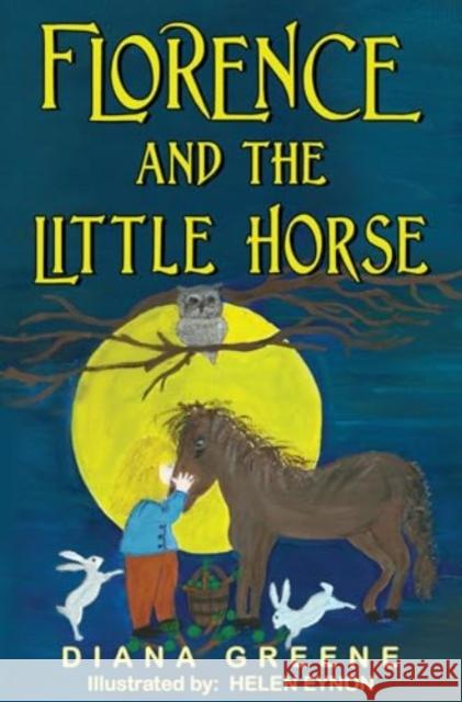 Florence and the Little Horse Diana Greene 9781787881013