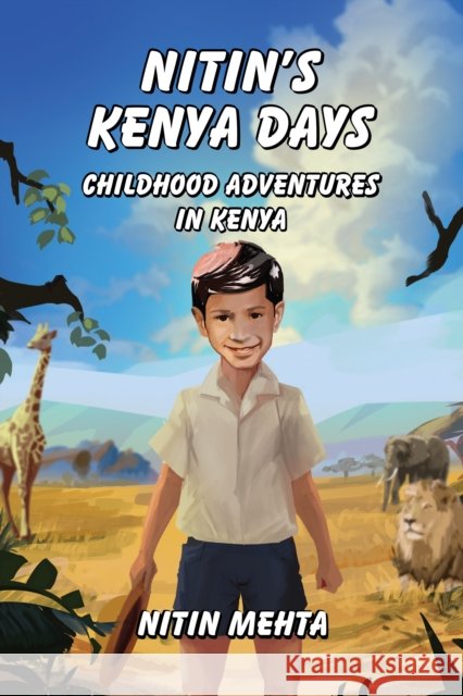 Nitin's Kenya Days Nitin Mehta 9781787881426