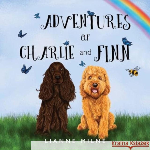 The Adventures of Charlie and Finn Lianne Milne 9781787881532