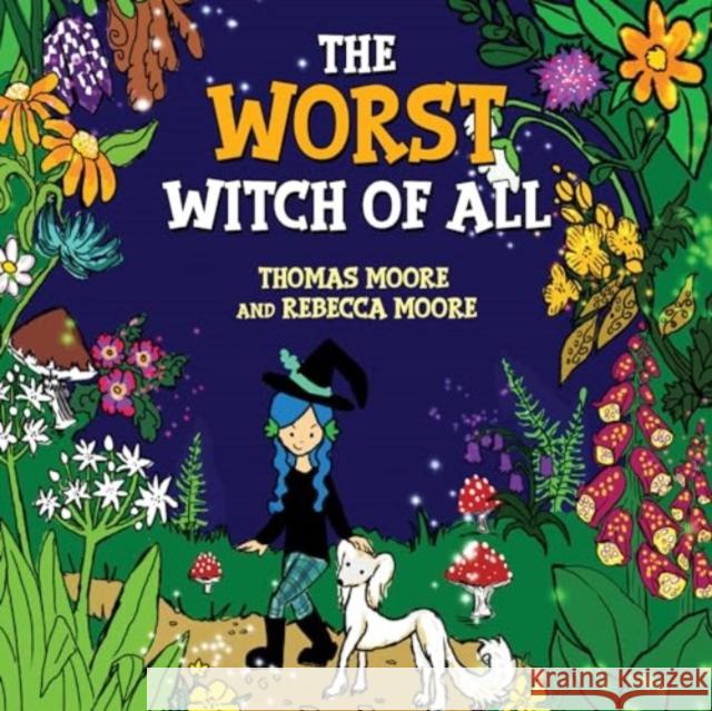 The Worst Witch of All Thomas Moore 9781787881921