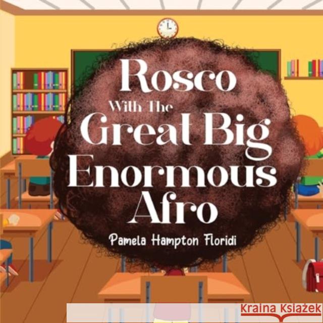 Rosco With The Great Big Enormous Afro Pamela Hampton Floridi 9781787881990