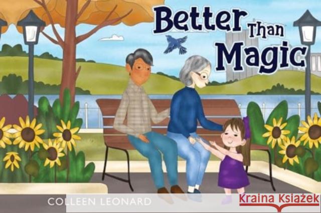 Better Than Magic Colleen Leonard 9781787882119 Pegasus Elliot Mackenzie Publishers