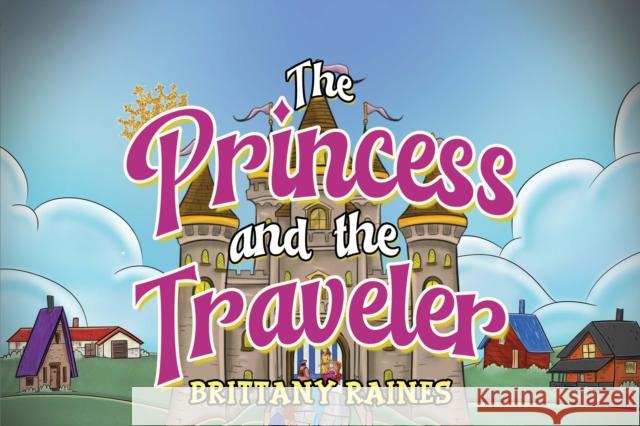 The Princess and The Traveler Brittany Raines 9781787882300