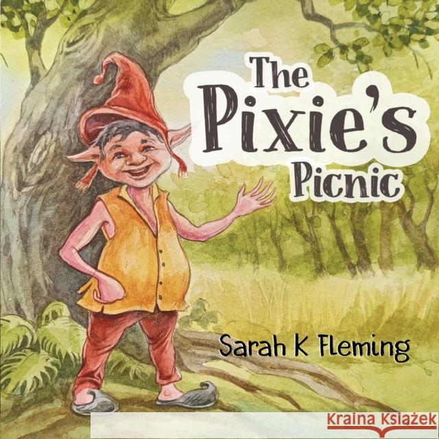The Pixie's Picnic Sarah K Fleming 9781787882959