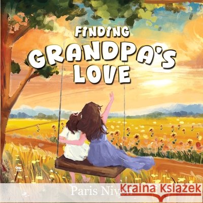 Finding Grandpa's Love Paris Niven 9781787883895