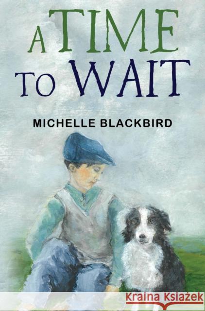 A Time To Wait Michelle Blackbird 9781787884175