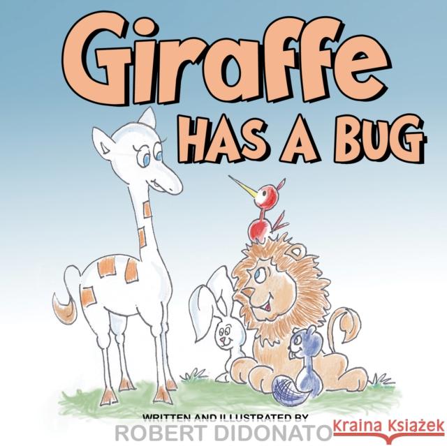 Giraffe Has a Bug Robert DiDonato 9781787884847 Pegasus Elliot Mackenzie Publishers